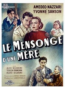 Affiche du film Le Mensonge d’une mère (1950) de Raffaello Matarazzo. Voir Le Mensonge d’une mère en streaming / torrent sur meilleurs-films.fr