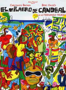 Affiche du film Le Miracle de Candeal (2004) de Fernando Trueba Affiche du film Le Miracle de Candeal (2004) de Fernando Trueba. Voir Le Miracle de Candeal en streaming / torrent sur meilleurs-films.fr