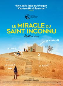 Affiche du film Le Miracle du Saint Inconnu (2019) de Alaa Eddine Aljem. Voir Le Miracle du Saint Inconnu en streaming / torrent sur meilleurs-films.fr