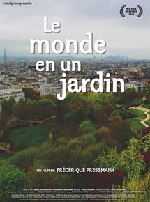 Affiche du film Le Monde en un jardin (2011) de Frédérique Pressmann. Voir Le Monde en un jardin en streaming / torrent sur meilleurs-films.fr