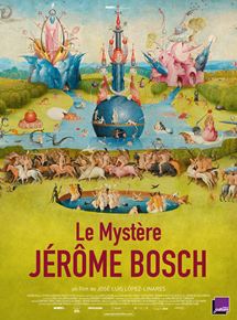Affiche du film Le Mystère Jérôme Bosch (2016) de José Luis Lopez-Linares. Voir Le Mystère Jérôme Bosch en streaming / torrent sur meilleurs-films.fr