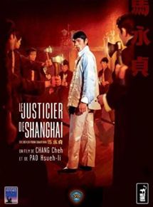 Affiche du film Le Nouveau justicier de Shanghaï (1972) de Chang Cheh. Voir Le Nouveau justicier de Shanghaï en streaming / torrent sur meilleurs-films.fr