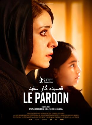 Affiche du film Le Pardon (2021) de Behtash Sanaeeha. Voir Le Pardon en streaming / torrent sur meilleurs-films.fr