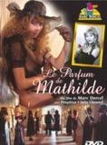 Affiche du film Le Parfum de Mathilde (1994) de Marc Dorcel,Jean Rollin,. Voir Le Parfum de Mathilde en streaming / torrent sur meilleurs-films.fr