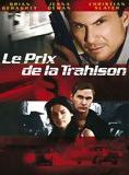 Affiche du film Le Prix de la trahison (2007) de Keith Samples Affiche du film Le Prix de la trahison (2007) de Keith Samples. Voir Le Prix de la trahison en streaming / torrent sur meilleurs-films.fr