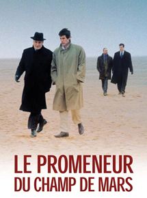 Affiche du film Le promeneur du champ de Mars (2004) de Robert Guédiguian. Voir Le promeneur du champ de Mars en streaming / torrent sur meilleurs-films.fr