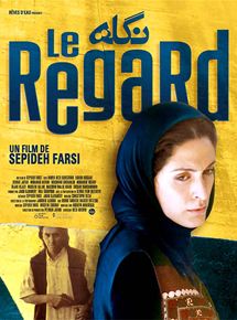 Affiche du film Le Regard (2005) de Sepideh Farsi. Voir Le Regard en streaming / torrent sur meilleurs-films.fr