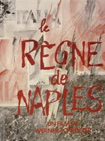 Affiche du film Le Règne de Naples (1978) de Werner Schroeter Affiche du film Le Règne de Naples (1978) de Werner Schroeter. Voir Le Règne de Naples en streaming / torrent sur meilleurs-films.fr
