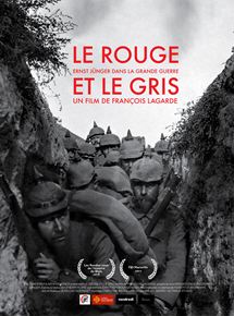 Affiche du film Le Rouge et le Gris, Ernst Jünger dans la grande guerre – Partie 2 (2017) de François Lagarde. Voir Le Rouge et le Gris, Ernst Jünger dans la grande guerre – Partie 2 en streaming / torrent sur meilleurs-films.fr