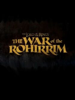 Affiche du film The Lord Of The Rings: The War Of Rohirrim (2024) de Jeffrey Addiss & Kenji Kamiyama.