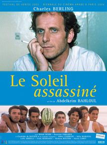 Affiche du film Le Soleil assassiné (2002) de Abdelkrim Bahloul. Voir Le Soleil assassiné en streaming / torrent sur meilleurs-films.fr