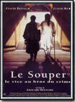 Affiche du film Le Souper (1992) de Edouard Molinaro Affiche du film Le Souper (1992) de Edouard Molinaro. Voir Le Souper en streaming / torrent sur meilleurs-films.fr