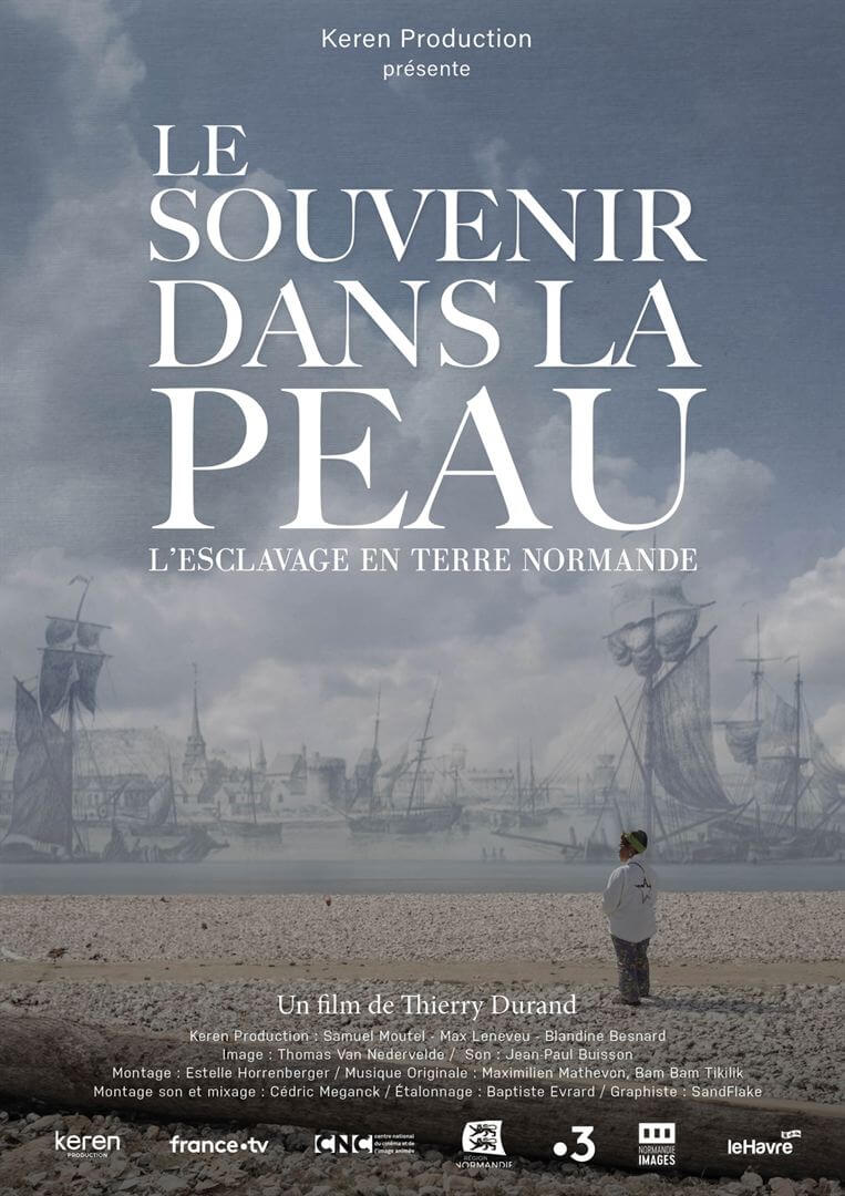 Affiche du court métrage Le Souvenir dans la peau, l’esclavage en terre normande (2023) de Thierry Durand. Voir Le Souvenir dans la peau, l’esclavage en terre normande en streaming / torrent sur meilleurs-films.fr