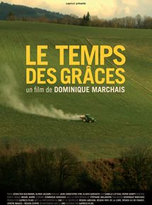 Affiche du film Le Temps des grâces (2009) de Dominique Marchais. Voir Le Temps des grâces en streaming / torrent sur meilleurs-films.fr