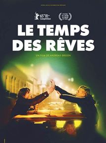 Affiche du film Le Temps des rêves (2015) de Andreas Dresen. Voir Le Temps des rêves en streaming / torrent sur meilleurs-films.fr