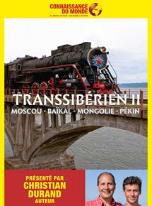 Affiche du film Le Transsibérien II, Moscou – Baïkal – Mongolie – Pékin (2015) de Christian Durand. Voir Le Transsibérien II, Moscou – Baïkal – Mongolie – Pékin en streaming / torrent sur meilleurs-films.fr