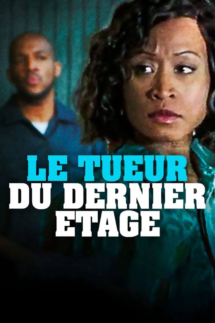 Affiche du film Le tueur du dernier étage (2022) de Doug Campbell. Voir Le tueur du dernier étage en streaming / torrent sur meilleurs-films.fr
