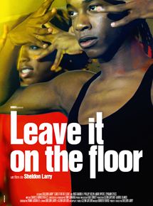 Affiche du film Leave It On The Floor (2012) de Sheldon Larry. Voir Leave It On The Floor en streaming / torrent sur meilleurs-films.fr