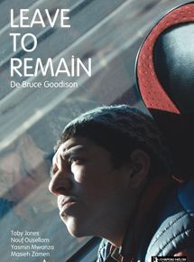 Affiche du film Leave to Remain (2013) de Bruce Goodison. Voir Leave to Remain en streaming / torrent sur meilleurs-films.fr