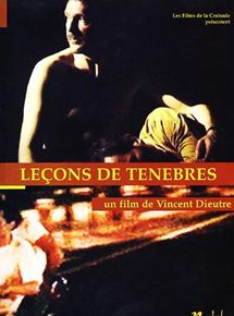 Affiche du film Leçons de ténèbres (2000) de Vincent Dieutre. Voir Leçons de ténèbres en streaming / torrent sur meilleurs-films.fr