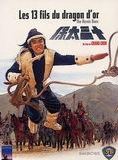Affiche du film Les 13 fils du dragon d’or (1970) de Chang Cheh Affiche du film Les 13 fils du dragon d’or (1970) de Chang Cheh. Voir Les 13 fils du dragon d’or en streaming / torrent sur meilleurs-films.fr
