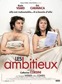 Affiche du film Les Ambitieux (2006) de Catherine Corsini Affiche du film Les Ambitieux (2006) de Catherine Corsini. Voir Les Ambitieux en streaming / torrent sur meilleurs-films.fr