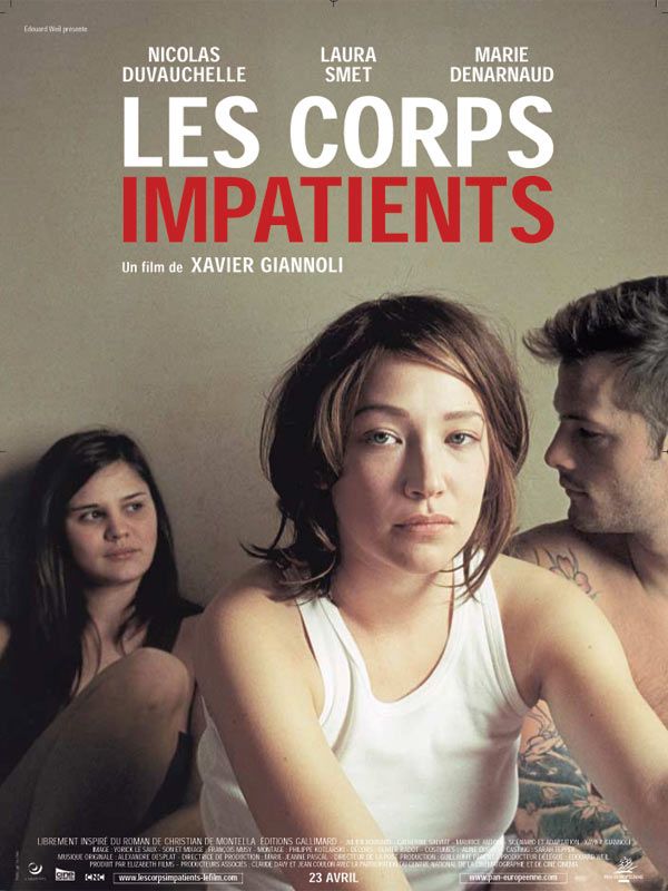 Affiche du film Les Corps impatients (2002) de Xavier Giannoli. Voir Les Corps impatients en streaming / torrent sur meilleurs-films.fr