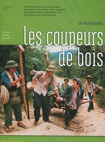 Affiche du film Les Coupeurs de bois (1998) de Vuong Duc. Voir Les Coupeurs de bois en streaming / torrent sur meilleurs-films.fr