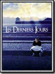 Affiche du film Les Derniers Jours (1998) de James Moll Affiche du film Les Derniers Jours (1998) de James Moll. Voir Les Derniers Jours en streaming / torrent sur meilleurs-films.fr