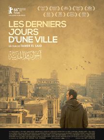 Affiche du film Les derniers jours d’une ville (2016) de Tamer El Said. Voir Les derniers jours d’une ville en streaming / torrent sur meilleurs-films.fr
