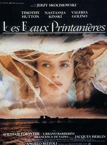 Affiche du film Les Eaux printanieres (1989) de Jerzy Skolimowski Affiche du film Les Eaux printanieres (1989) de Jerzy Skolimowski. Voir Les Eaux printanieres en streaming / torrent sur meilleurs-films.fr