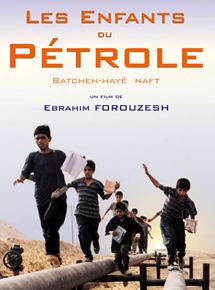 Affiche du film Les Enfants du pétrole (2001) de Ebrahim Forouzesh Affiche du film Les Enfants du pétrole (2001) de Ebrahim Forouzesh. Voir Les Enfants du pétrole en streaming / torrent sur meilleurs-films.fr