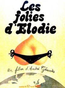 Affiche du film Les Folies d’Élodie (1981) de André Génovès Affiche du film Les Folies d’Élodie (1981) de André Génovès. Voir Les Folies d’Élodie en streaming / torrent sur meilleurs-films.fr