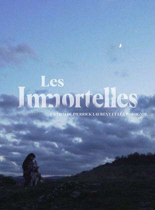 Affiche du film Les Immortelles (2021) de Léa Rossignol Affiche du film Les Immortelles (2021) de Léa Rossignol. Voir Les Immortelles en streaming / torrent sur meilleurs-films.fr