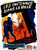 Affiche du film Les Inconnus dans la ville (1955) de Richard Fleischer. Voir Les Inconnus dans la ville en streaming / torrent sur meilleurs-films.fr