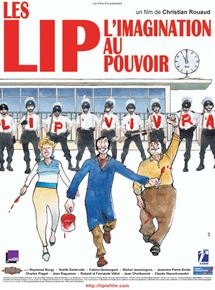 Affiche du film Les LIP, l’imagination au pouvoir (2007) de Christian Rouaud Affiche du film Les LIP, l’imagination au pouvoir (2007) de Christian Rouaud. Voir Les LIP, l’imagination au pouvoir en streaming / torrent sur meilleurs-films.fr