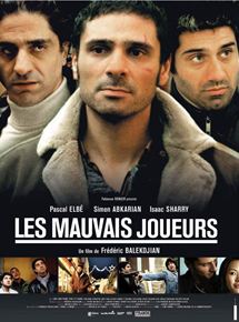 Affiche du film Les Mauvais joueurs (2005) de Frédéric Balekdjian. Voir Les Mauvais joueurs en streaming / torrent sur meilleurs-films.fr