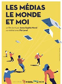 Affiche du film Les Médias, le monde et moi (2019) de Anne-Sophie Novel,Flo Laval,. Voir Les Médias, le monde et moi en streaming / torrent sur meilleurs-films.fr