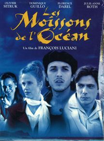 Affiche du film Les Moissons de l’océan (1998) de François Luciani Affiche du film Les Moissons de l’océan (1998) de François Luciani. Voir Les Moissons de l’océan en streaming / torrent sur meilleurs-films.fr