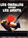 Affiche du film Les Oreilles entre les dents (1987) de Patrick Schulmann. Voir Les Oreilles entre les dents en streaming / torrent sur meilleurs-films.fr