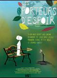 Affiche du film Les Porteurs d’Espoirs (2009) de Fernand Dansereau. Voir Les Porteurs d’Espoirs en streaming / torrent sur meilleurs-films.fr