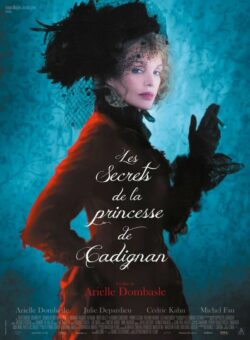Affiche du film Les Secrets de la princesse de Cadignan (2023) de Arielle Dombasle & Jacques Fieschi.