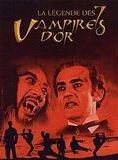 Affiche du film Les Sept Vampires d’or (1974) de Chang Cheh Affiche du film Les Sept Vampires d’or (1974) de Chang Cheh. Voir Les Sept Vampires d’or en streaming / torrent sur meilleurs-films.fr