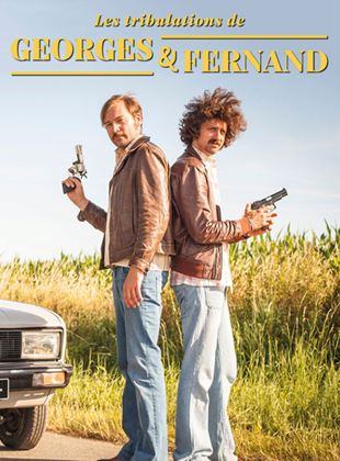 Affiche de la série Les tribulations de Georges et Fernand (2022) de David Merlin-Dufey. Voir Les tribulations de Georges et Fernand en streaming / torrent sur meilleurs-films.fr