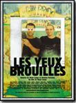 Affiche du film Les Yeux brouillés (2000) de Rémi Lange. Voir Les Yeux brouillés en streaming / torrent sur meilleurs-films.fr