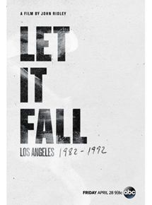 Affiche du film Let It Fall: LA 1982-1992 (2017) de John Ridley. Voir Let It Fall: LA 1982-1992 en streaming / torrent sur meilleurs-films.fr