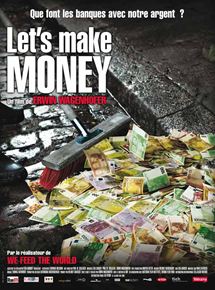 Affiche du film Let’s Make Money (2008) de Erwin Wagenhofer. Voir Let’s Make Money en streaming / torrent sur meilleurs-films.fr