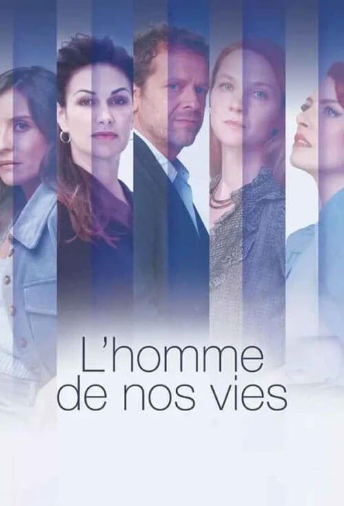 Affiche de la série L’Homme de nos vies (2022) de Alice Van den Broek. Voir L’Homme de nos vies en streaming / torrent sur meilleurs-films.fr
