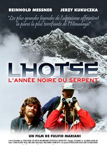 Affiche du film Lhotse, l’Année Noire du Serpent (2006) de Fulvio Mariani Affiche du film Lhotse, l’Année Noire du Serpent (2006) de Fulvio Mariani. Voir Lhotse, l’Année Noire du Serpent en streaming / torrent sur meilleurs-films.fr