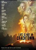 Affiche du film Life Is Hot in Cracktown (2009) de Buddy Giovinazzo. Voir Life Is Hot in Cracktown en streaming / torrent sur meilleurs-films.fr